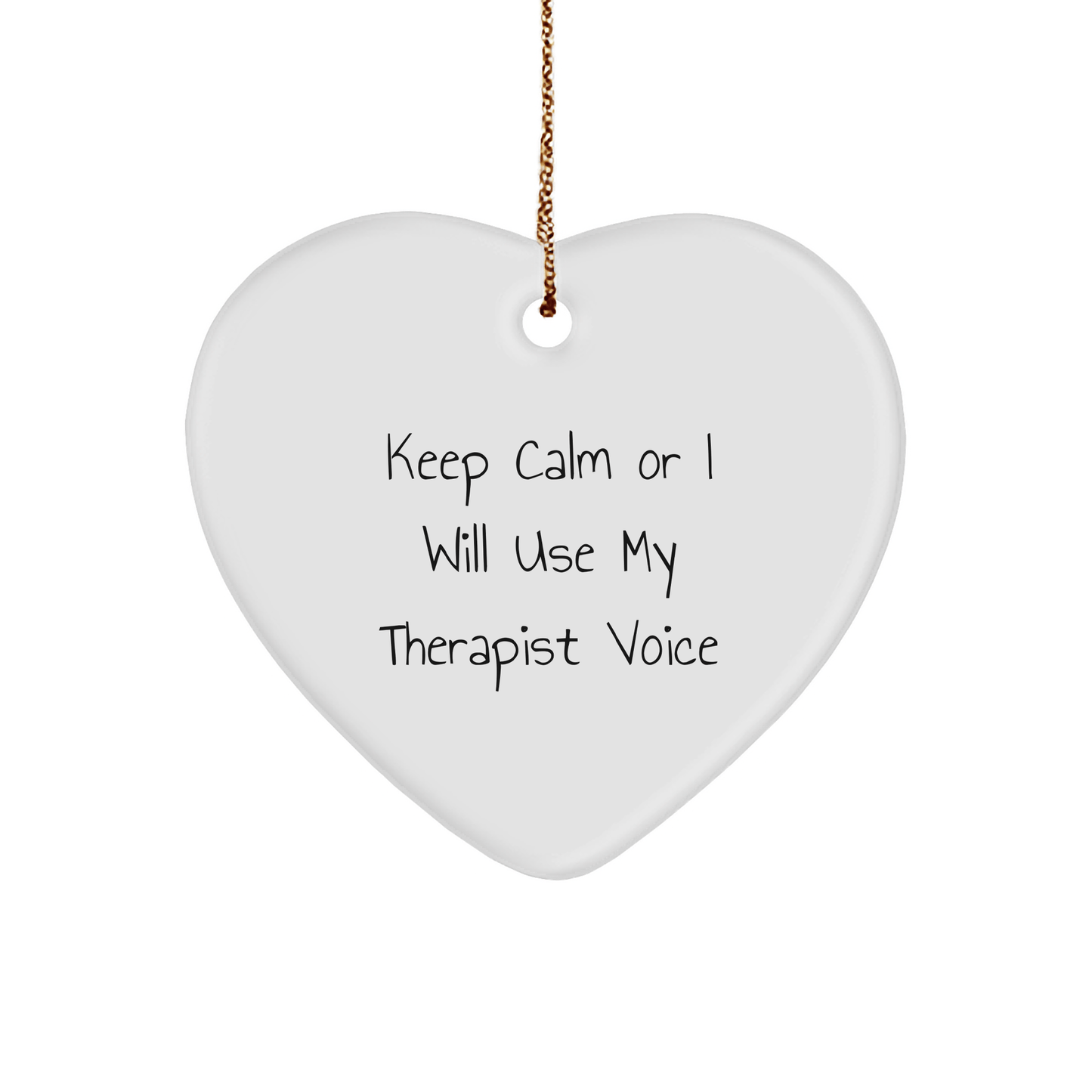 Funny Therapist Saying Heart Ornament Gifts from Friends to Therapist, Keep Calm Or I Will Use My Therapist Voice, Heart Ornament for Christmas - The Buy Boom