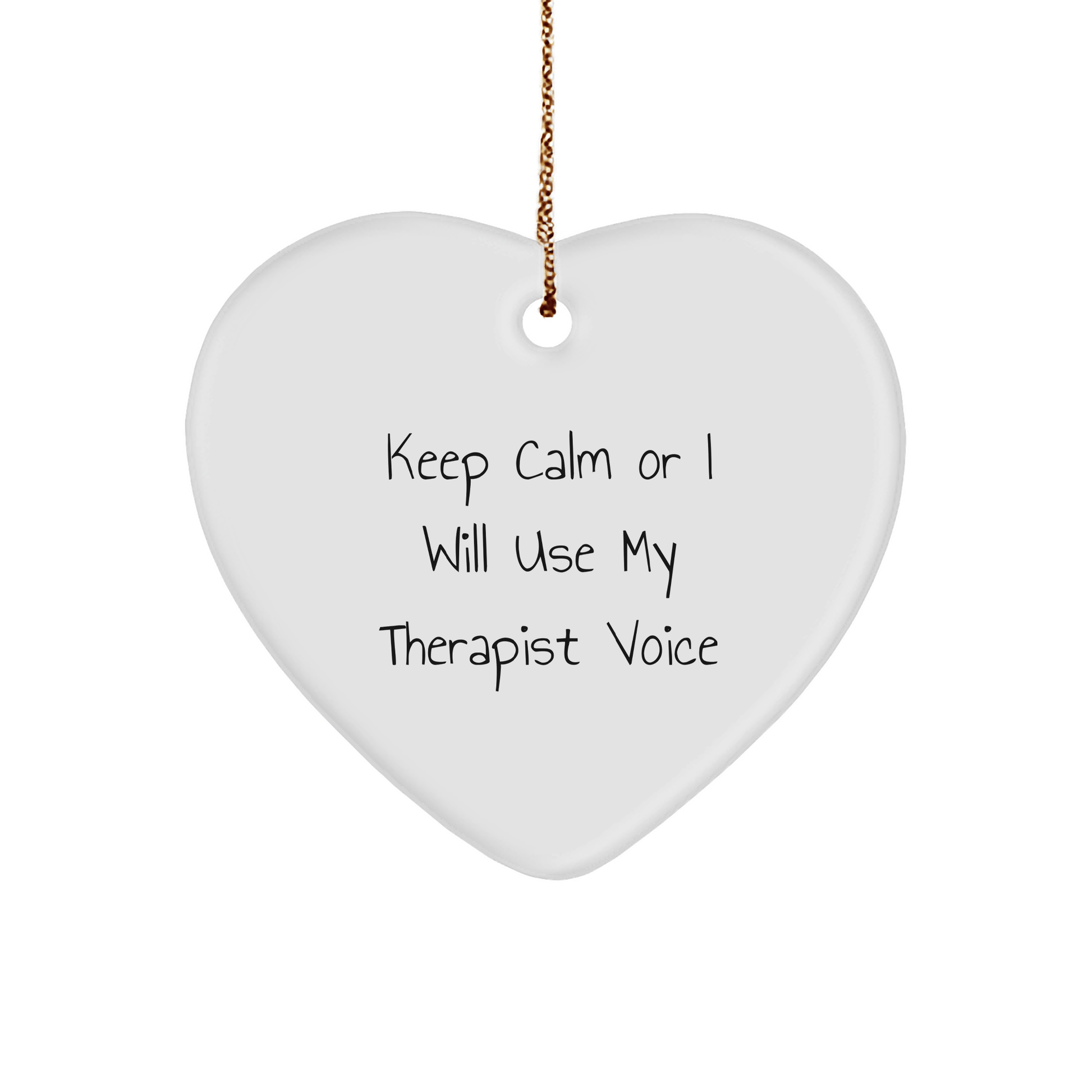 Funny Therapist Saying Heart Ornament Gifts from Friends to Therapist, Keep Calm Or I Will Use My Therapist Voice, Heart Ornament for Christmas - The Buy Boom