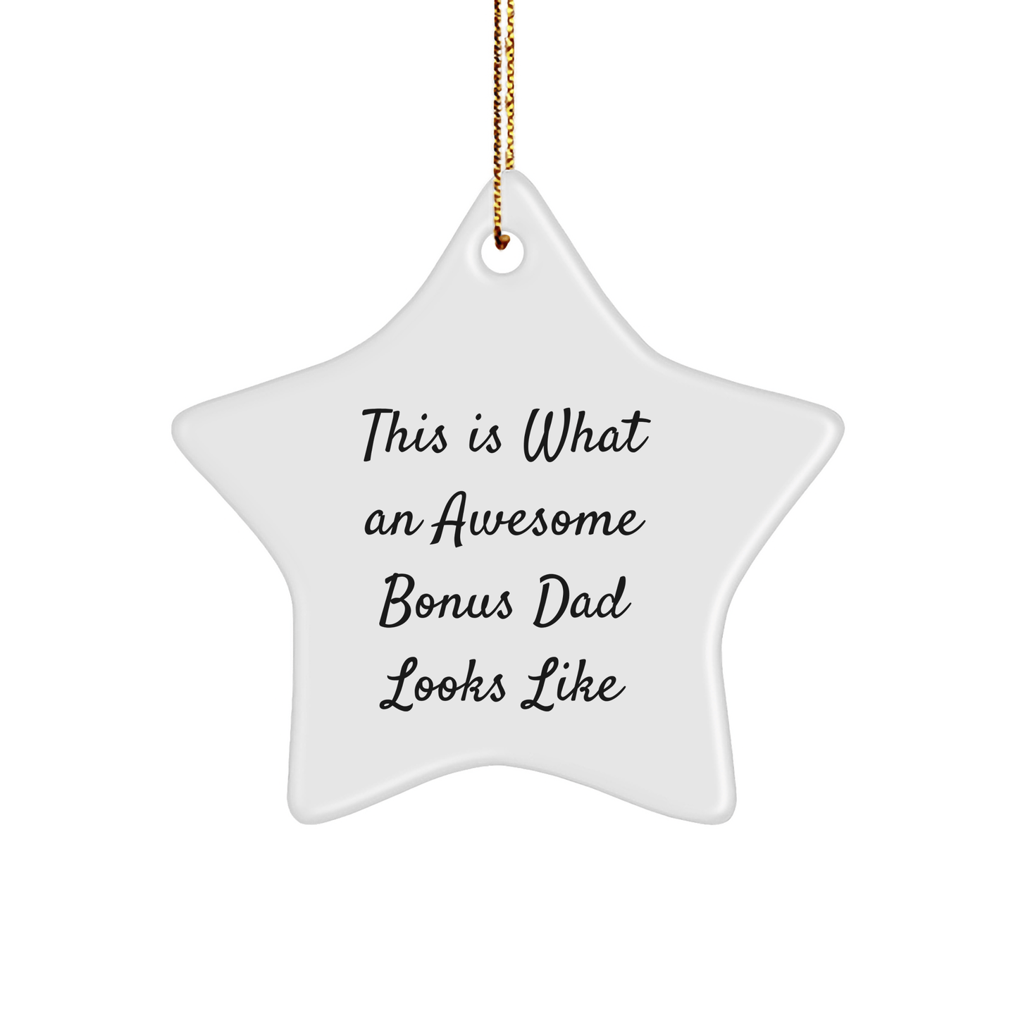 Funny 'This Is What An Awesome Bonus Dad Looks Like' Star Ornament, Gifts from Men to Bonus Dad, Perfect Christmas Unique Gifts for Dad, Handmade Star Shaped Ornament - The Buy Boom