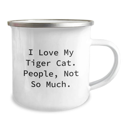 Funny Tiger Cat Gifts from Family to Friends - Camping Mug for Graduation - 'I Love My Tiger Cat. People, Not So Much.' - The Buy Boom