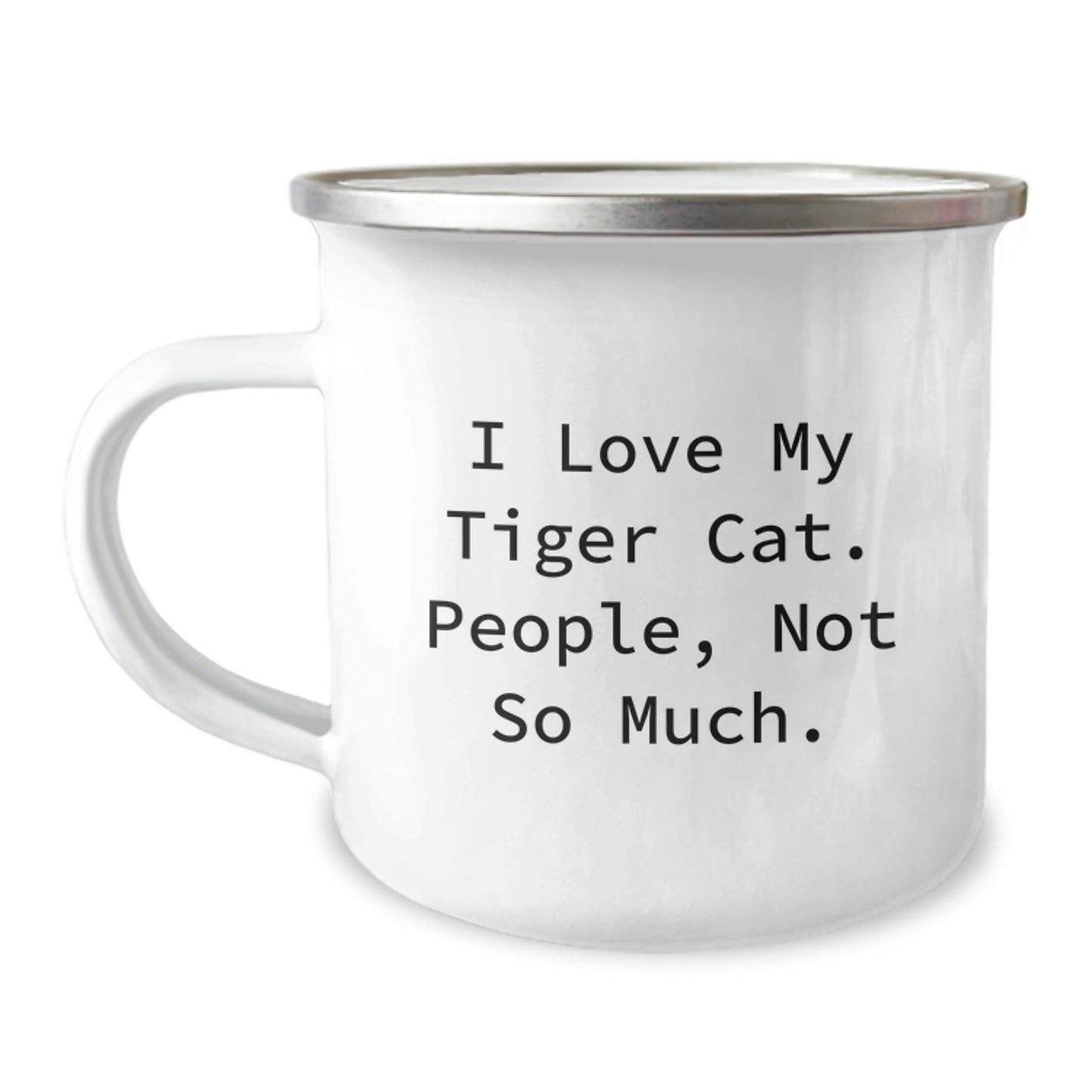 Funny Tiger Cat Gifts from Family to Friends - Camping Mug for Graduation - 'I Love My Tiger Cat. People, Not So Much.' - The Buy Boom