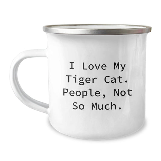 Funny Tiger Cat Gifts from Family to Friends - Camping Mug for Graduation - 'I Love My Tiger Cat. People, Not So Much.' - The Buy Boom