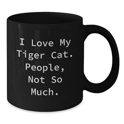 Funny Tiger Cat Gifts, Humorous Black Coffee Mug for Graduation, 'I Love My Tiger Cat. People, Not So Much.' Quote, Gifts from Friends for Family - The Buy Boom
