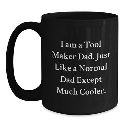Funny Tool Maker Dad Gifts - Black Coffee Mug for Tool Maker Men from Family, Unique Birthday Unique Gifts for Tool Makers - The Buy Boom