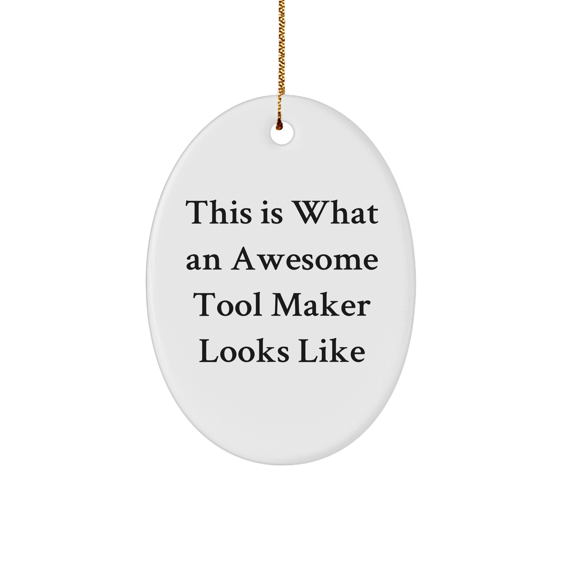 Funny Tool Maker Gifts: Inspirational Oval Ornament for Men, Women, Friends, or Coworkers - 'This Is What An Awesome Tool Maker Looks Like' - Christmas Unique Gifts from Tool Makers to Tool Makers - The Buy Boom