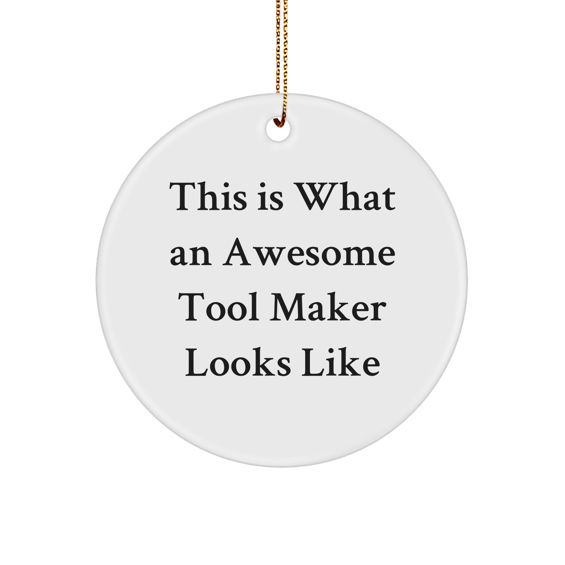 Funny Tool Maker Gifts - This Is What An Awesome Tool Maker Looks Like Circle Ornament for Christmas, Gifts from Friends and Family to Tool Maker - The Buy Boom