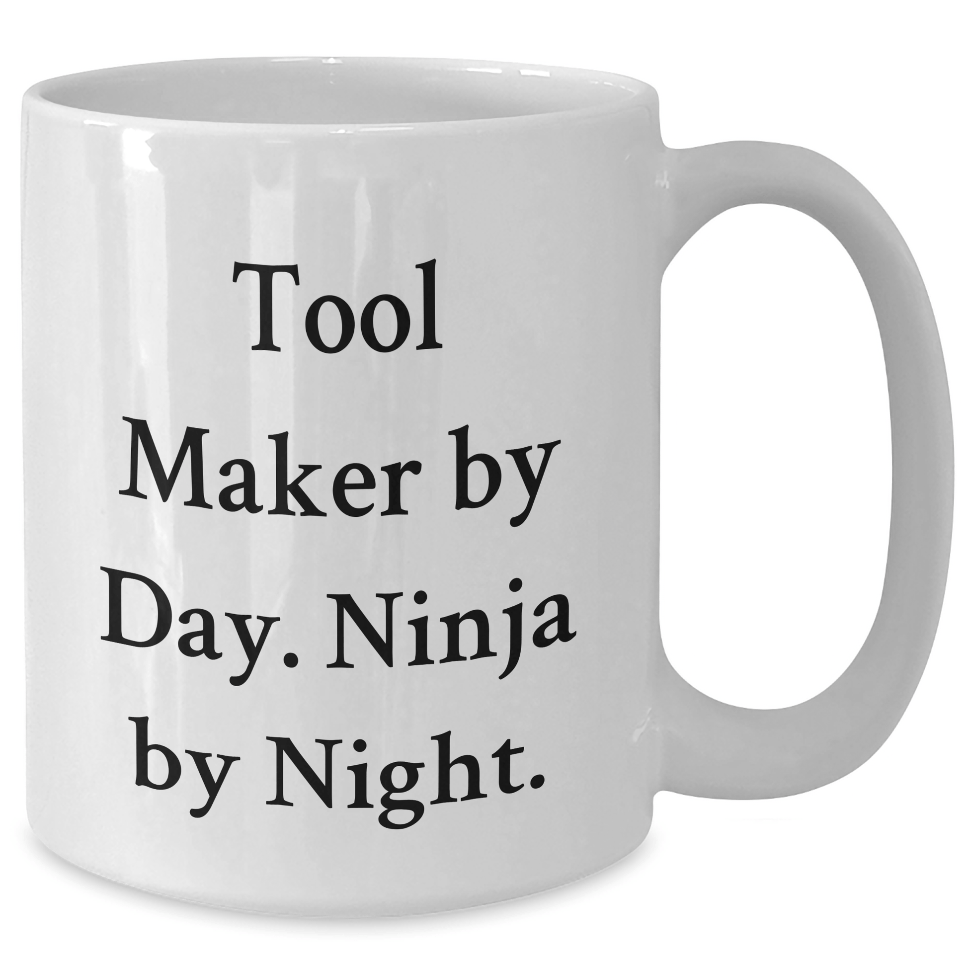 Funny Tool Maker Gifts - Tool Maker By Day. Ninja By Night. - White Coffee Mug for Father's Day Unique Gifts from Men to Tool Makers - The Buy Boom