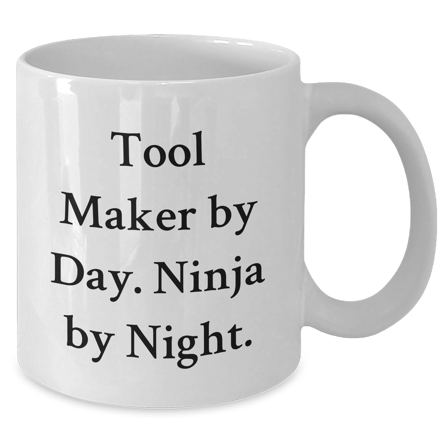 Funny Tool Maker Gifts - Tool Maker By Day. Ninja By Night. - White Coffee Mug for Father's Day Unique Gifts from Men to Tool Makers - The Buy Boom