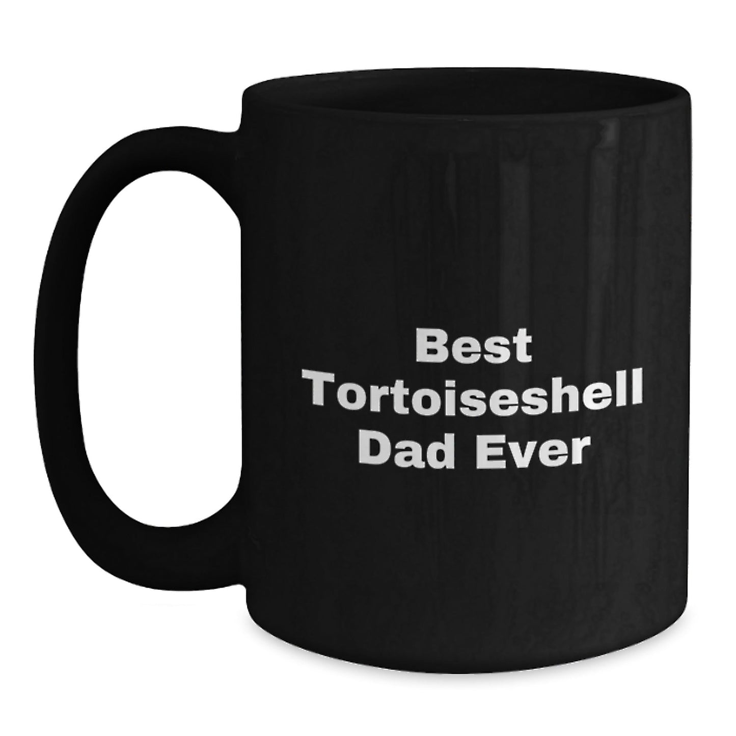 Funny Tortoiseshell Cat Gifts for Men from Best Dad Ever, Black Coffee Mug for Graduation, 11oz or 15oz - The Buy Boom