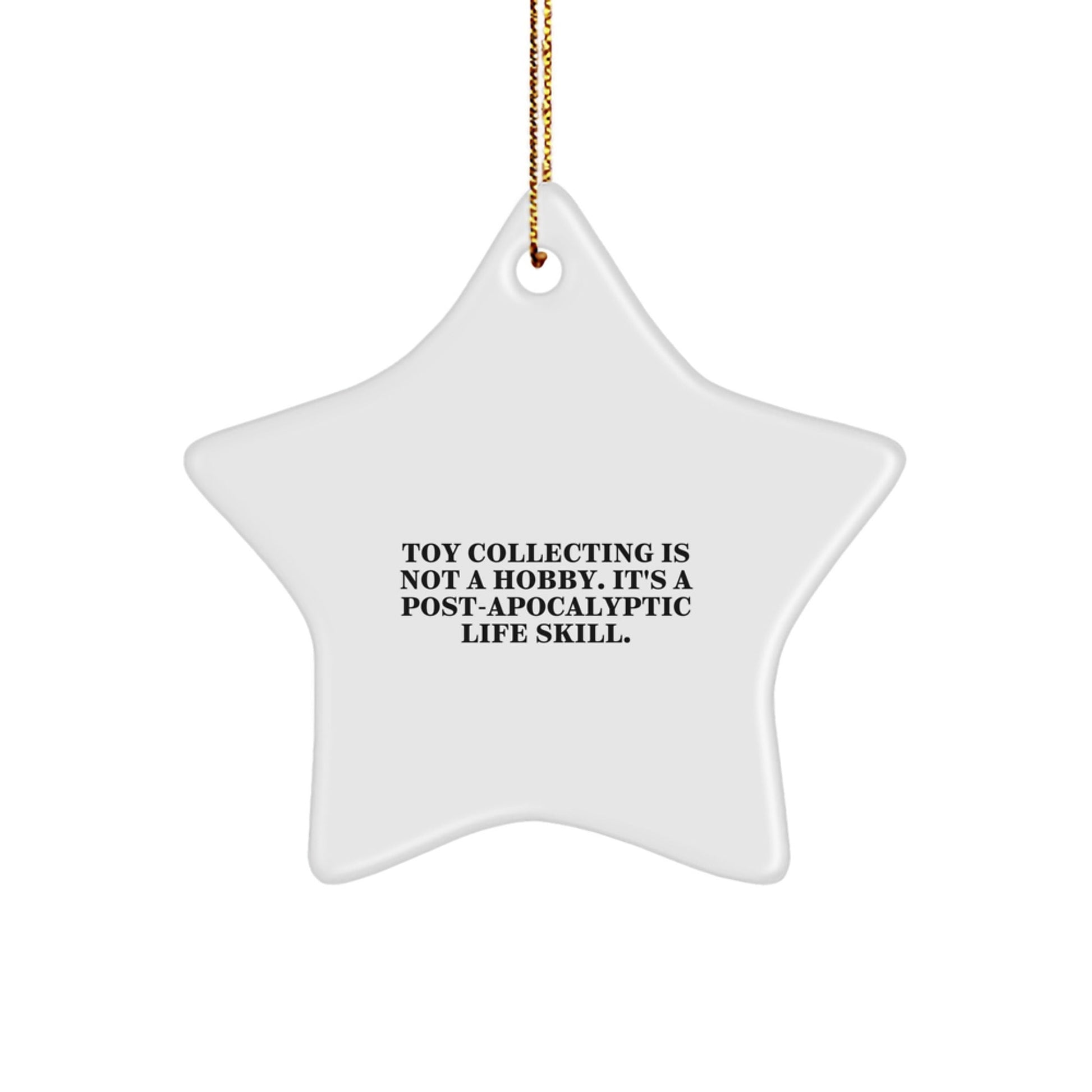 Funny Toy Collecting Gifts for Men Friends Family - 'Toy Collecting Is Not A Hobby...' Star Ornament, White, 3.25\ - The Buy Boom