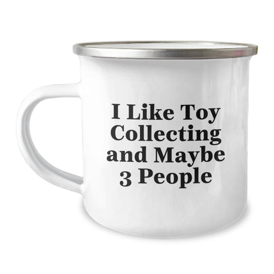 Funny Toy Collecting Gifts from Friends for Camping Enthusiasts - 'I Like Toy Collecting And Maybe 3 People' Christmas Unique Fun Mugs - The Buy Boom