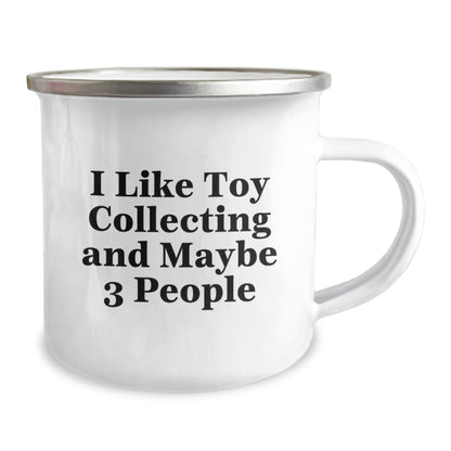 Funny Toy Collecting Gifts from Friends for Camping Enthusiasts - 'I Like Toy Collecting And Maybe 3 People' Christmas Unique Fun Mugs - The Buy Boom