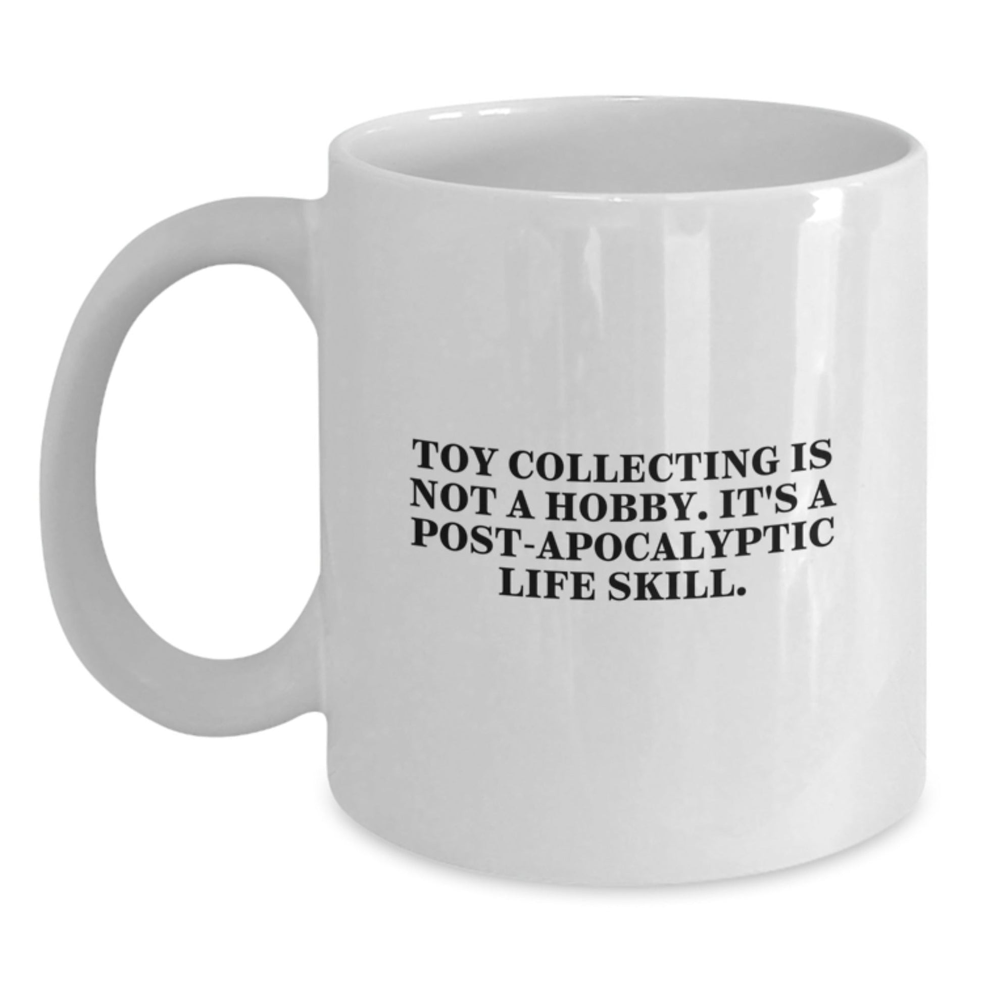 Funny 'Toy Collecting Is Not A Hobby' Gifts for Men from Friends on Graduation Unique Gifts - White Coffee Mug - The Buy Boom