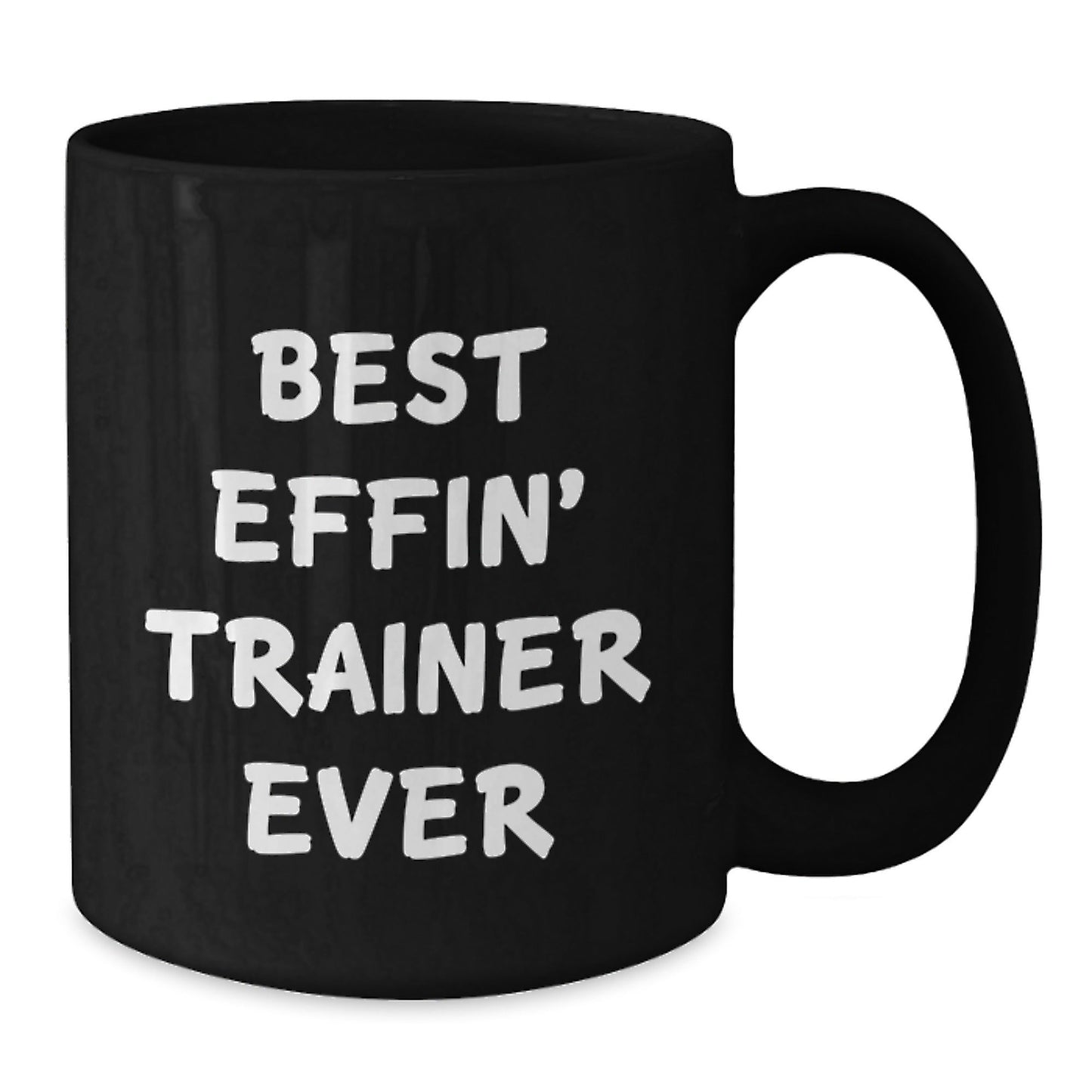Funny Trainer Gifts for Men and Women, Black Coffee Mug, Christmas Unique Present from Husband, Wife, or Friends with Best Effin' Trainer Ever Quote - The Buy Boom
