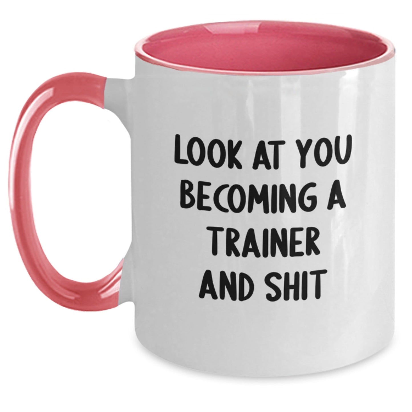 Funny Trainer Gifts from Family to Men - Look At You Becoming A Trainer And Shit - Two Tone Coffee Mug, Christmas Unique Presents for Trainers - The Buy Boom