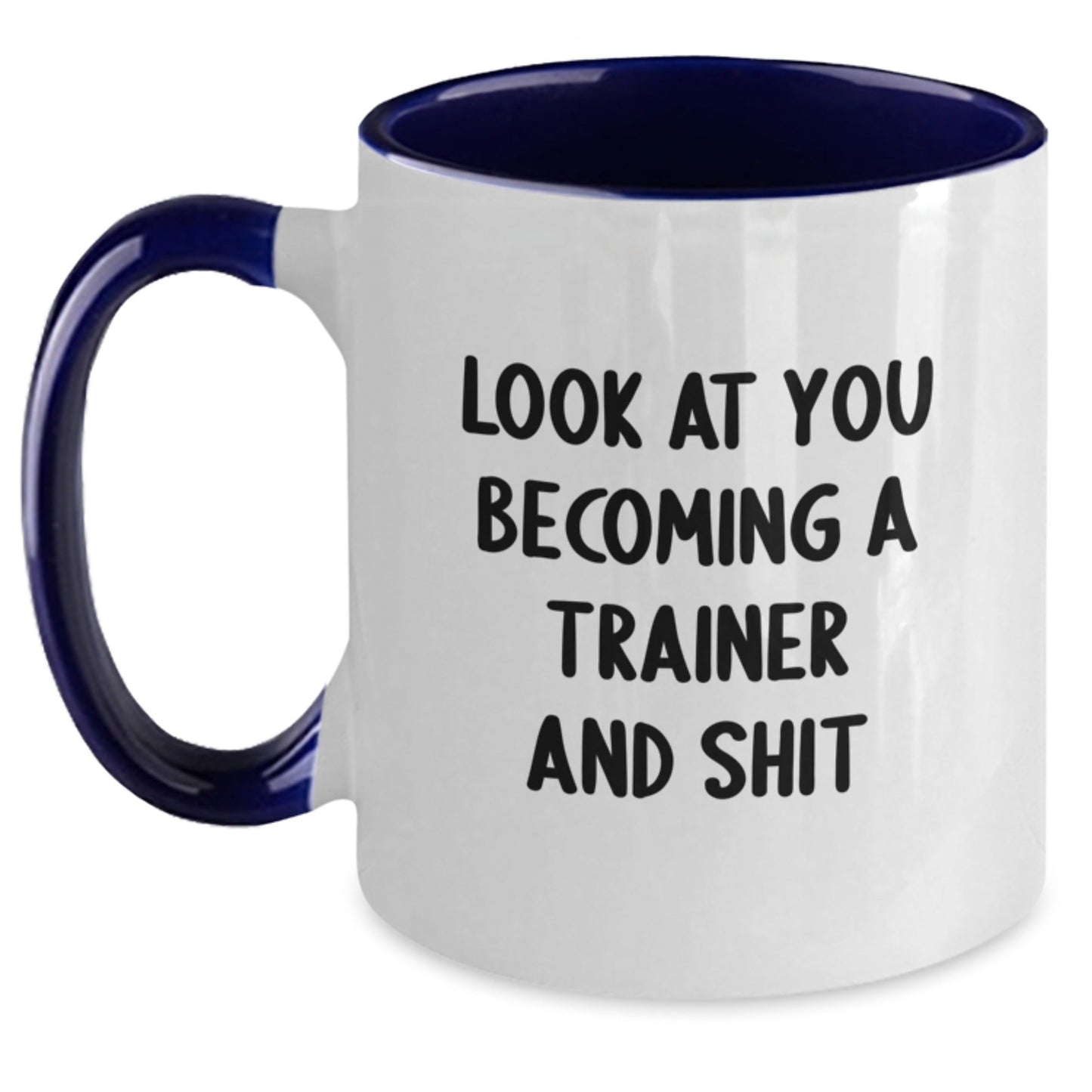 Funny Trainer Gifts from Family to Men - Look At You Becoming A Trainer And Shit - Two Tone Coffee Mug, Christmas Unique Presents for Trainers - The Buy Boom