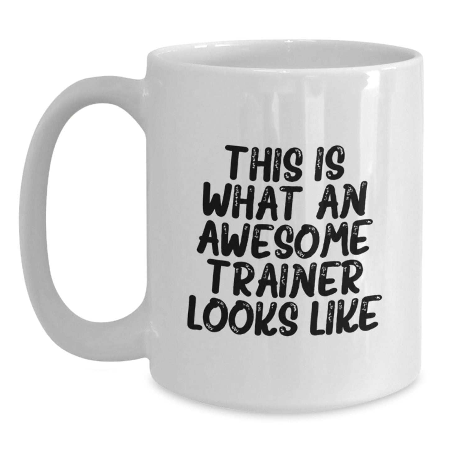 Funny Trainer Gifts from Friends for Graduation, This Is What An Awesome Trainer Looks Like White Coffee Mug, 11oz or 15oz - The Buy Boom