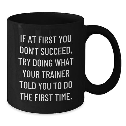 Funny Trainer Gifts from Men to Women Friends - Black Coffee Mug for Christmas with Inspirational Quote - Trainer Mug - The Buy Boom