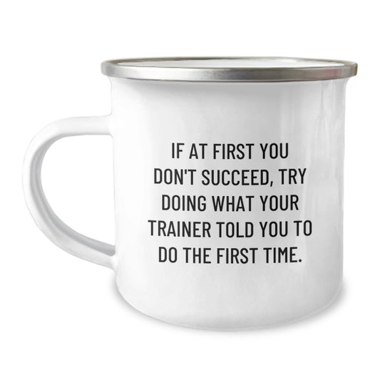Funny Trainer Gifts from Men to Women - If At First You Don't Succeed Camping Mug, Trainer Motivation, Christmas Unique Gifts, Camping Mug for Trainer - The Buy Boom