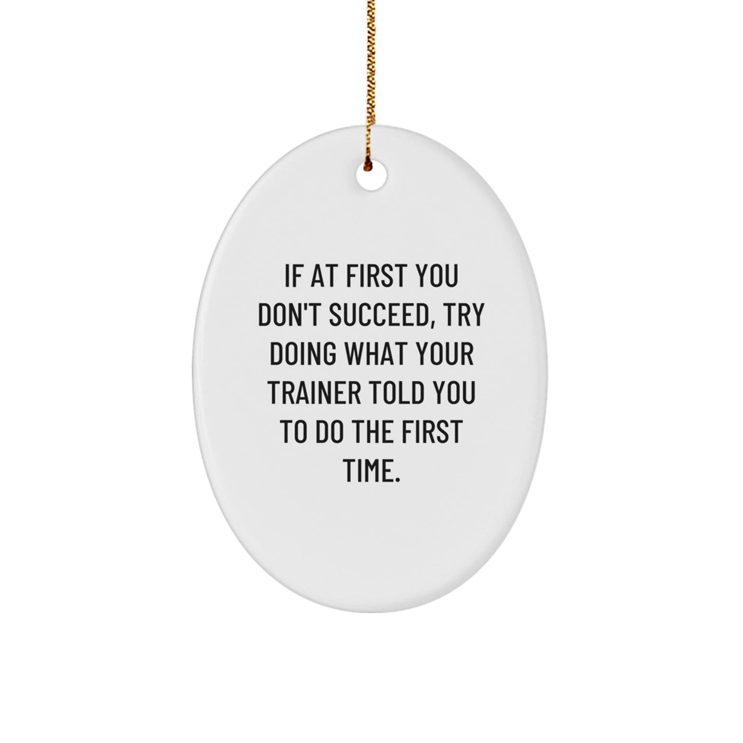 Funny Trainer Oval Ornament Gifts from Men for Men - Oval Ornament Quote Trainer Christmas Unique Gifts - The Buy Boom