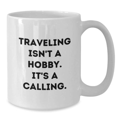 Funny Traveling Quotes for Friends Gifts from Men to Friends Who Love Traveling on White Coffee Mug - The Buy Boom