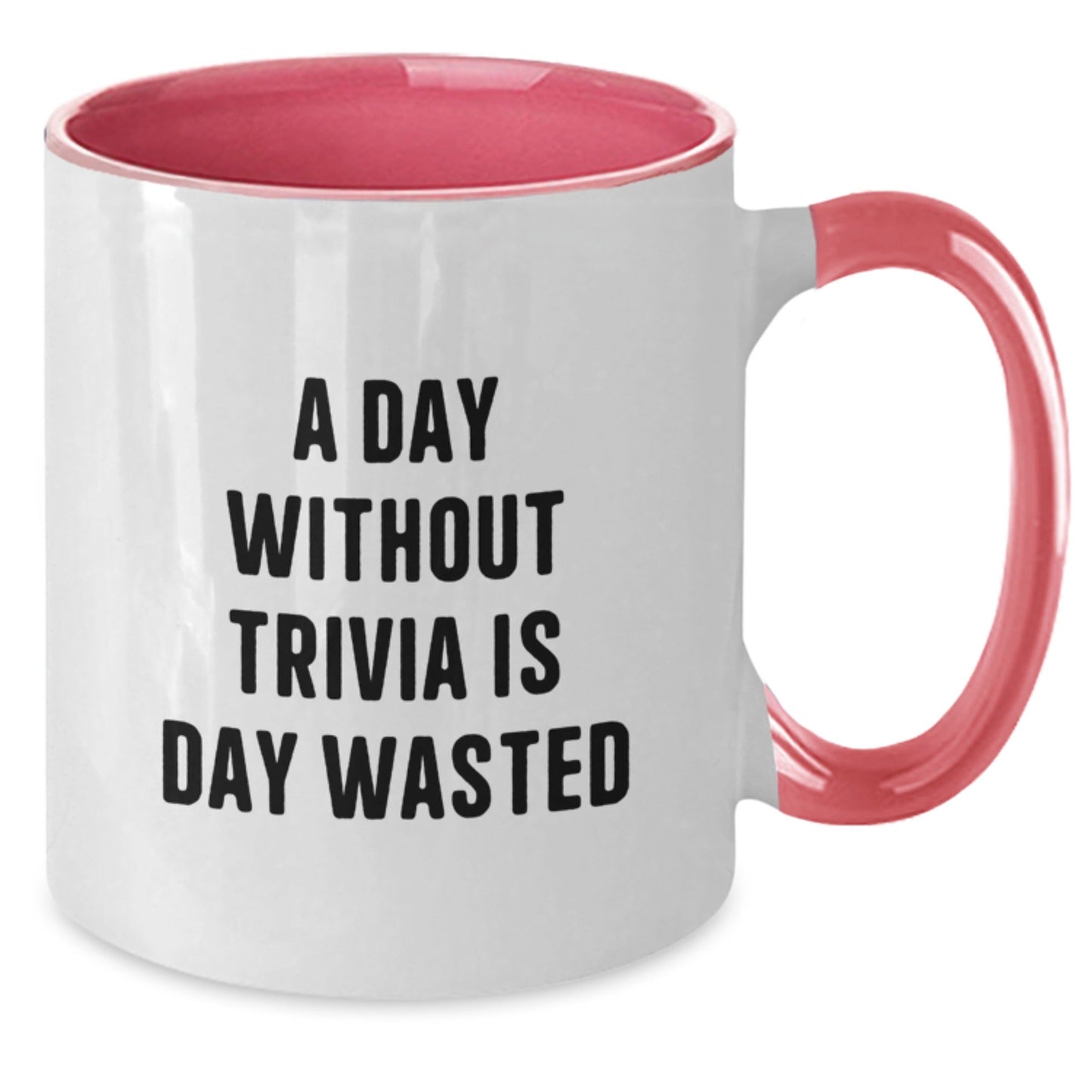 Funny Trivia Enthusiasts Gifts from Friends, Two Tone Coffee Mug, A Day Without Trivia Is Day Wasted, Birthday Unique - The Buy Boom