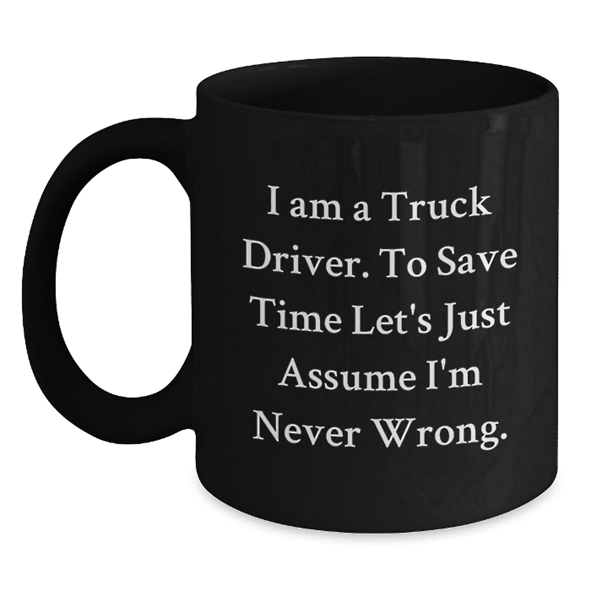 Funny Truck Driver Gifts for Him - 'I Am A Truck Driver' Christmas Unique Mugs from Friends, Christmas Unique Gifts for Men, Truck Driver Black Coffee Mug for Coworkers - The Buy Boom