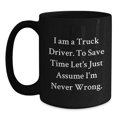 Funny Truck Driver Gifts for Him - 'I Am A Truck Driver' Christmas Unique Mugs from Friends, Christmas Unique Gifts for Men, Truck Driver Black Coffee Mug for Coworkers - The Buy Boom