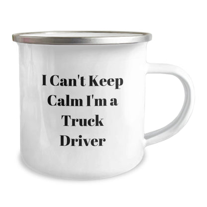 Funny Truck Driver Gifts from Friends - I Can't Keep Calm I'm A Truck Driver Camping Mug for Birthday - The Buy Boom