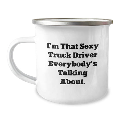 Funny Truck Driver Gifts from Friends, I'm That Sexy Truck Driver Everybody's Talking About, Birthday Unique Gifts for Men, Camping Mug - The Buy Boom