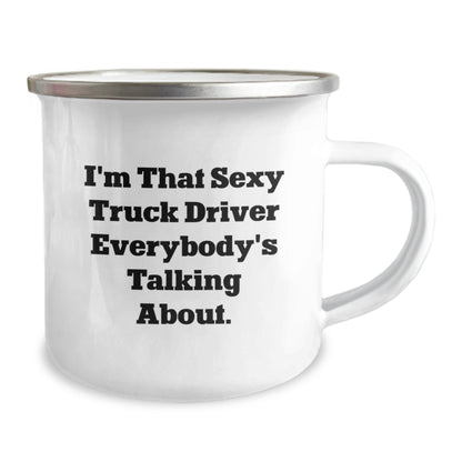Funny Truck Driver Gifts from Friends, I'm That Sexy Truck Driver Everybody's Talking About, Birthday Unique Gifts for Men, Camping Mug - The Buy Boom
