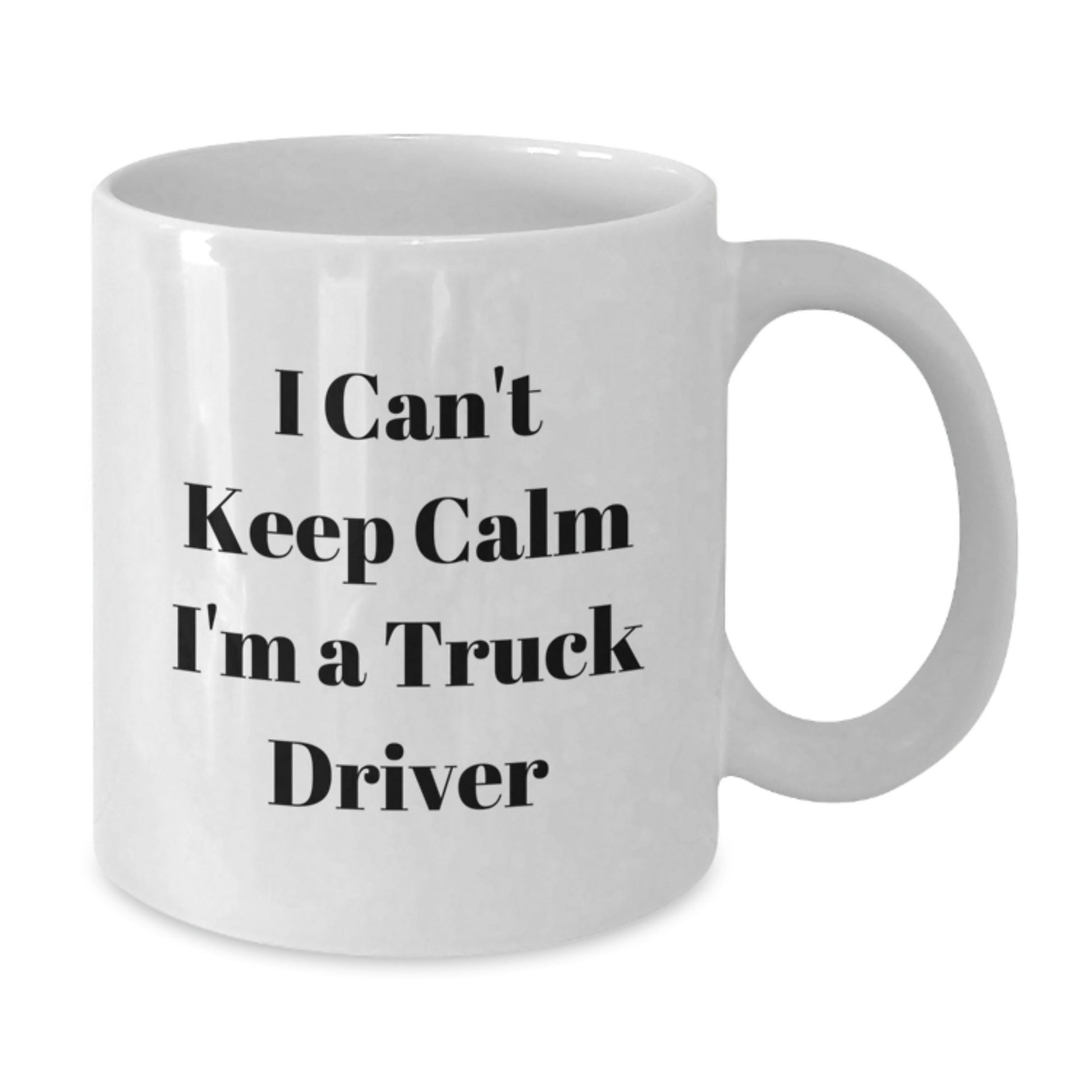 Funny Truck Driver Gifts - I Can't Keep Calm I'm A Truck Driver White Coffee Mug, Perfect Birthday Unique Gift for Men, Made from Ceramic, Microwave and Dishwasher Safe - Gifts from Friends - The Buy Boom