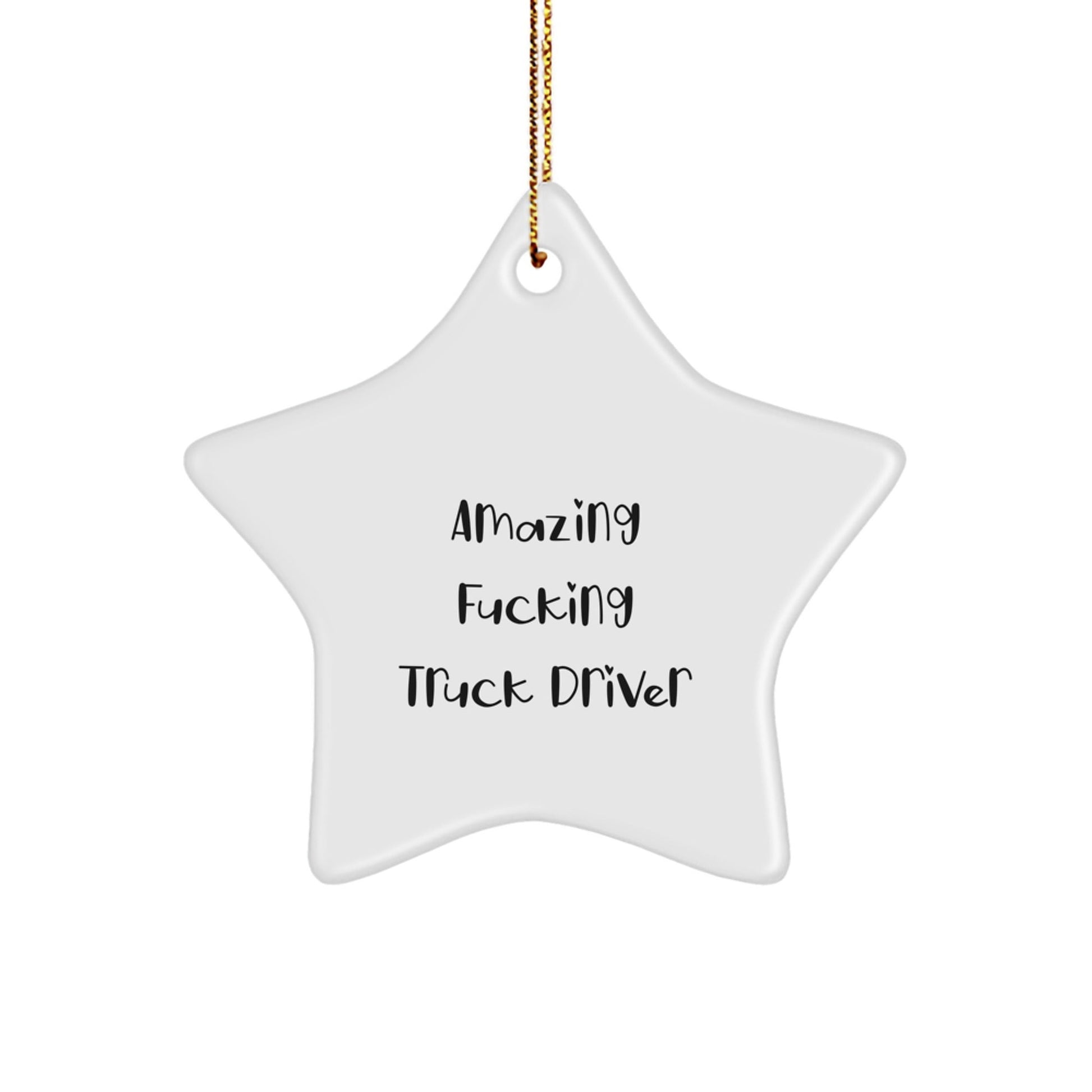 Funny Truck Driver Gifts - Star Ornament, Gifts from Men for Truck Driver, Gifts for Truck Driver, Amazing F - king Truck Driver Quote, Christmas Unique Gifts - The Buy Boom