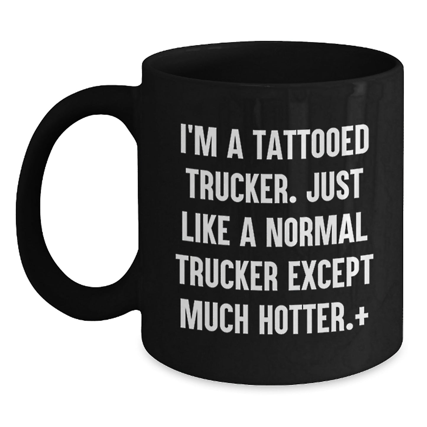 Funny Trucker Birthday Unique Gift for Friends from Men, Unique Black Coffee Mug for Trucker Enthusiasts, I'm A Tattooed Trucker. - The Buy Boom