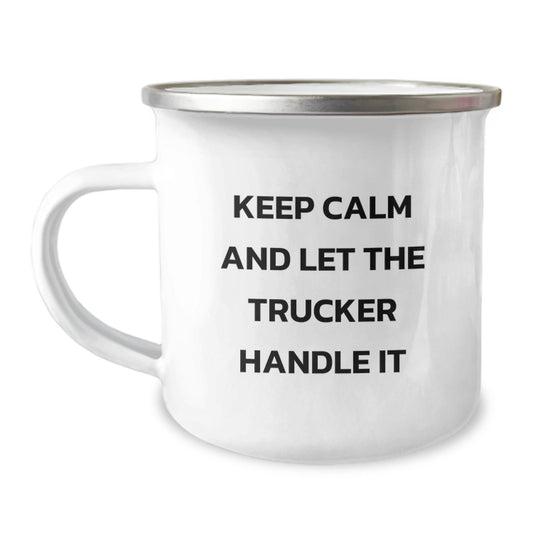 Funny Trucker Camping Mug Gifts from Friends for Birthday - Keep Calm And Let The Trucker Handle It, Trucker Humor, Camping Mug for Men, Gifts for Trucker, Birthday Unique Gifts - The Buy Boom