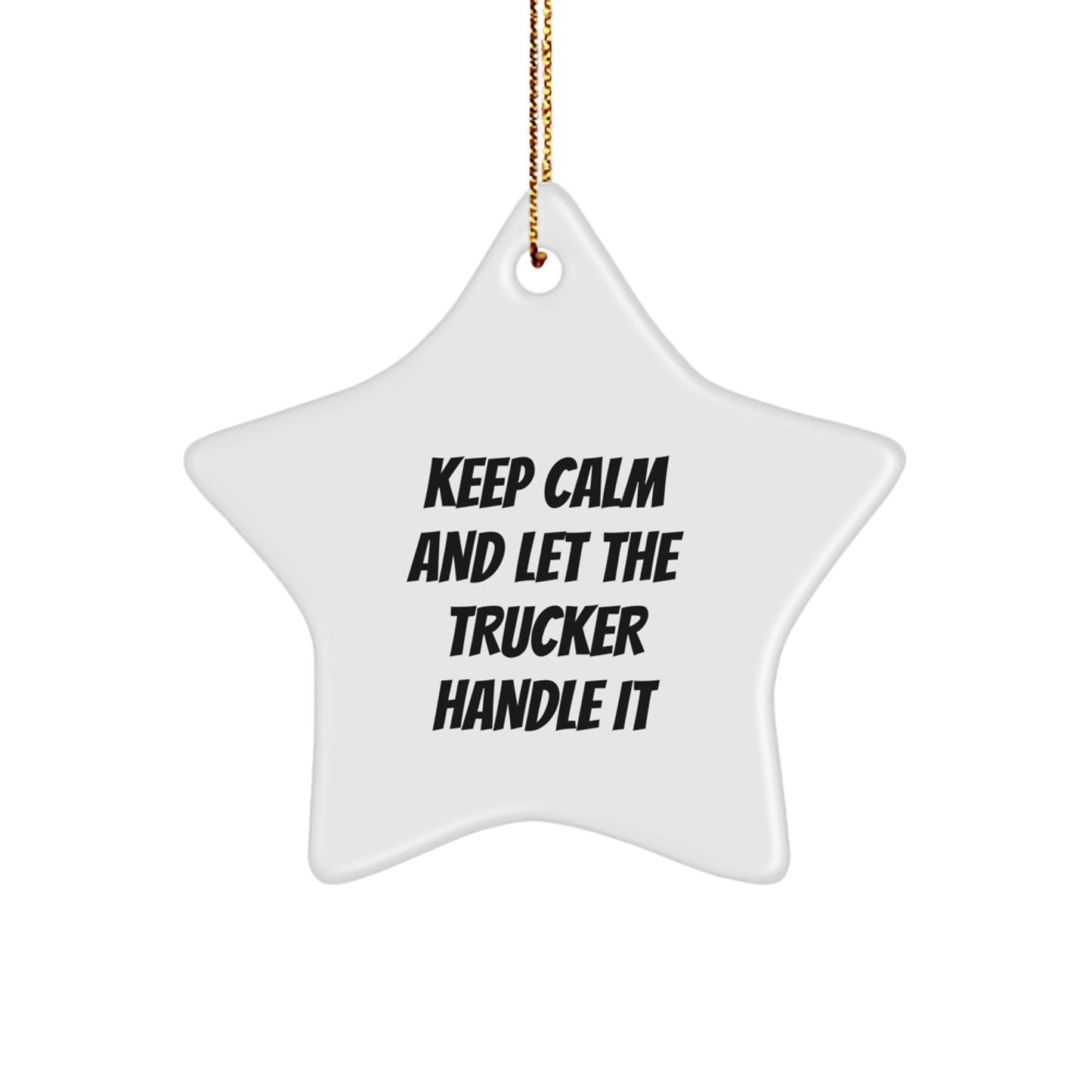 Funny Trucker Gifts for Men - Keep Calm And Let The Trucker Handle It Star Ornament, Christmas Unique Gifts from Family to Friends - The Buy Boom