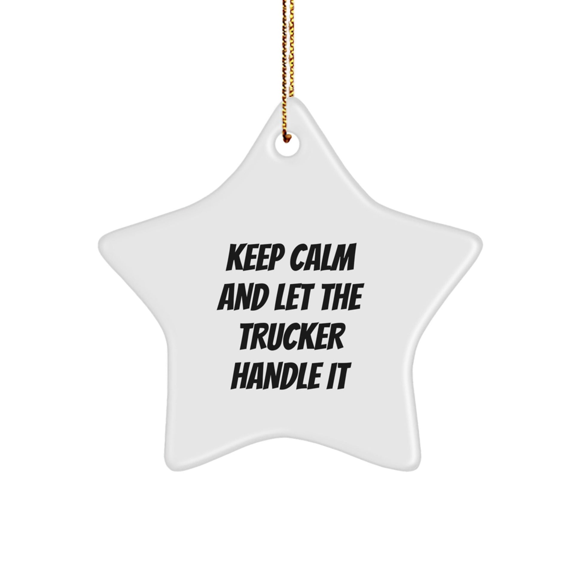 Funny Trucker Gifts for Men - Keep Calm And Let The Trucker Handle It Star Ornament, Christmas Unique Gifts from Family to Friends - The Buy Boom