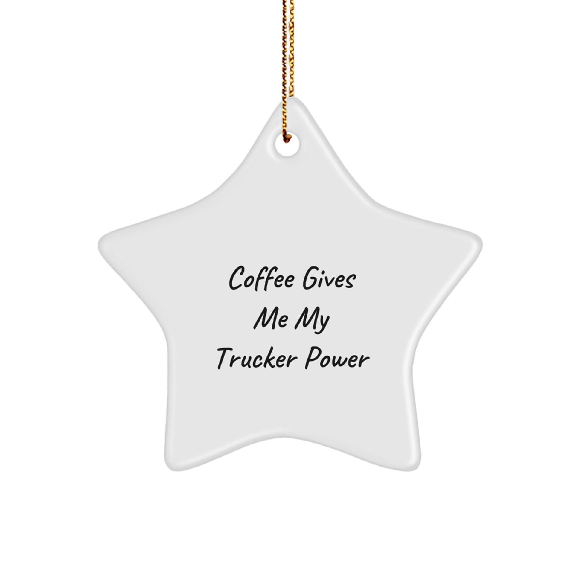 Funny Trucker Gifts from Friends - Coffee Gives Me My Trucker Power Star Ornament for Christmas - The Buy Boom