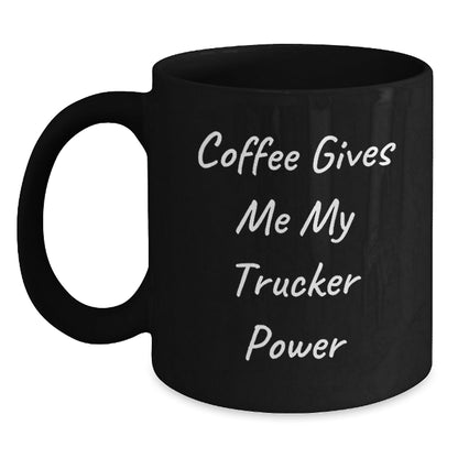 Funny Trucker Gifts from Friends for Birthday Unique Trucker Black Coffee Mug - Coffee Gives Me My Trucker Power - The Buy Boom
