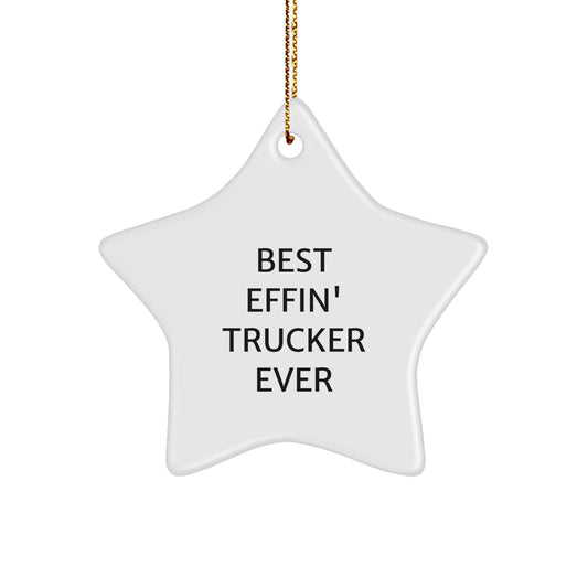 Funny Trucker Gifts from Friends for Men, Best Effin' Trucker Ever Star Ornament for Christmas, White Star Shaped Decorative - The Buy Boom