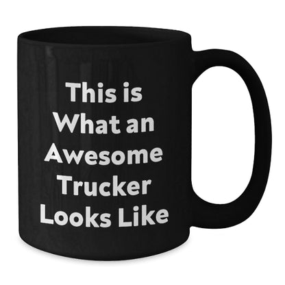 Funny Trucker Gifts from Men for Awesome Trucker Looks Like Black Coffee Mugs, Graduation Unique Gifts, Trucker Humor - The Buy Boom