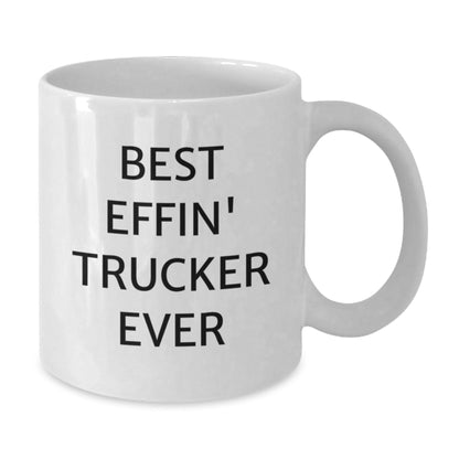 Funny Trucker Gifts from Men, White Coffee Mug for Best Effin' Trucker Ever, Christmas Unique - The Buy Boom