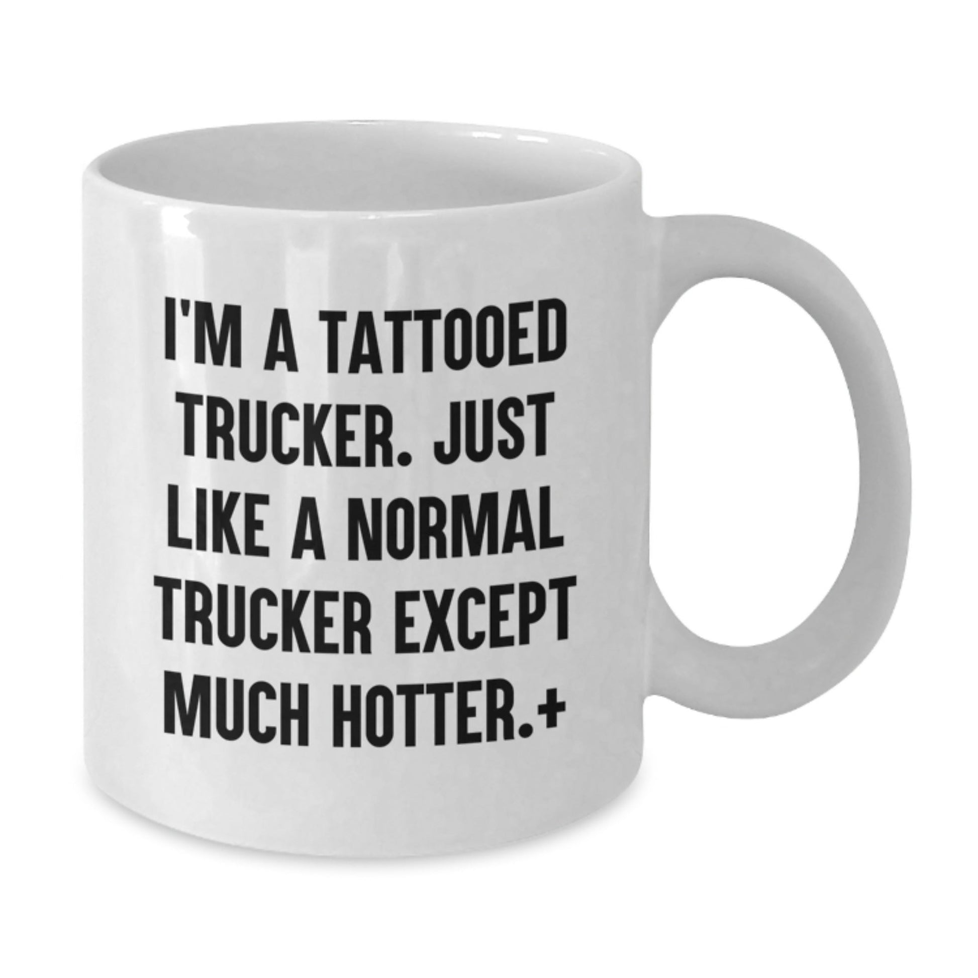 Funny Trucker Gifts: I'm A Tattooed Trucker, Just Like A Normal Trucker Except Much Hotter. + White Coffee Mug, Gifts from Friends, Family, Coworkers or Men to Trucker on Birthday - The Buy Boom