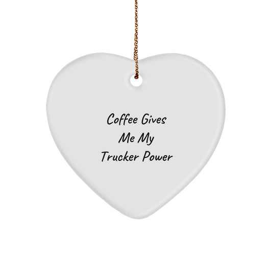 Funny Trucker Heart Ornament, Gifts from Friends, Coworkers, or Family for Trucker Men, Coffee Gives Me My Trucker Power, Christmas Unique Gifts - The Buy Boom