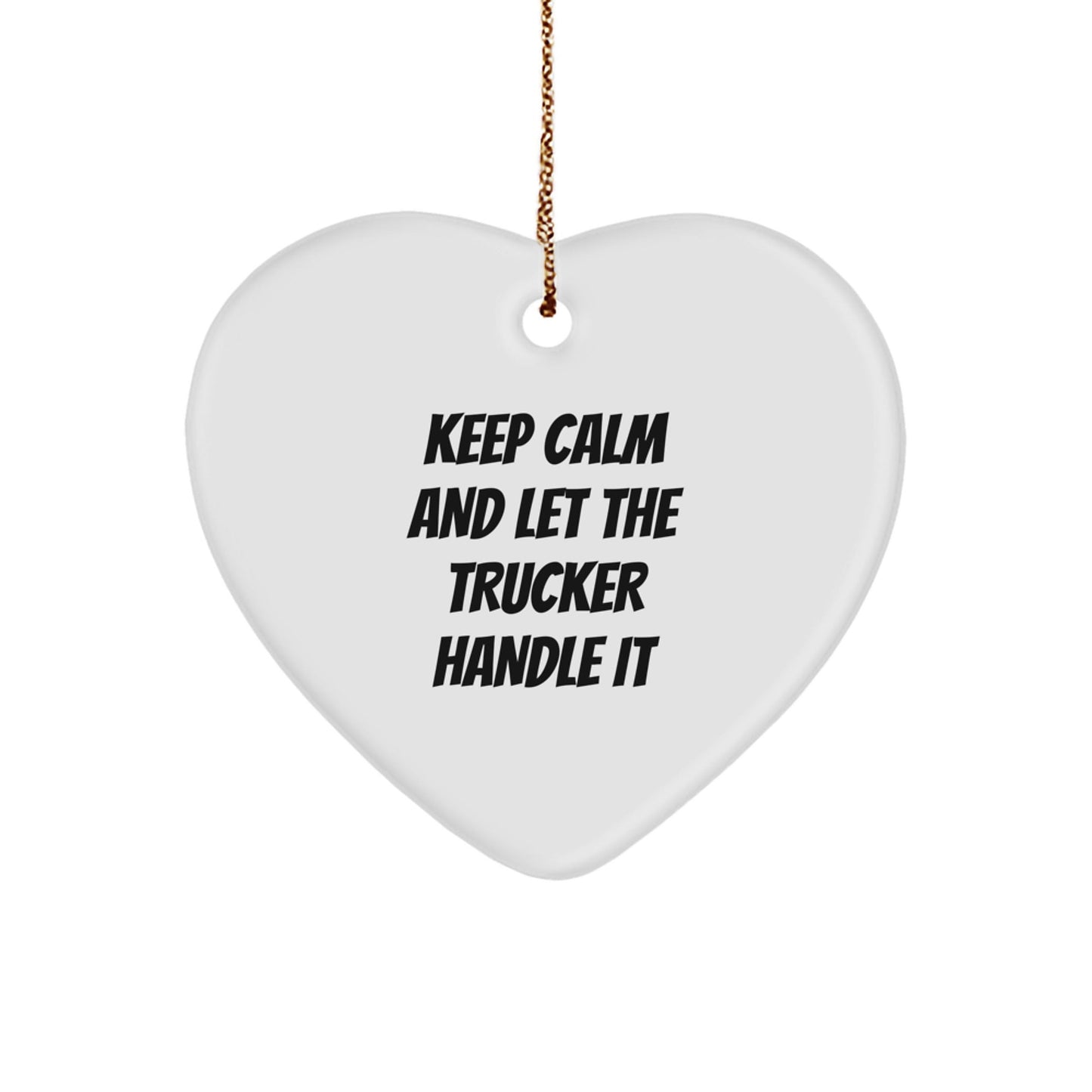 Funny Trucker Heart Ornament Gifts from Friends - 'Keep Calm And Let The Trucker Handle It' - Christmas Decorations for Men and Women - The Buy Boom
