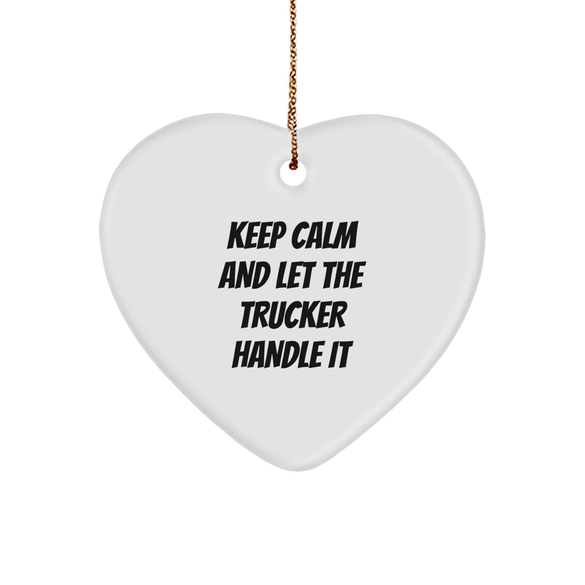Funny Trucker Heart Ornament Gifts from Friends - 'Keep Calm And Let The Trucker Handle It' - Christmas Decorations for Men and Women - The Buy Boom
