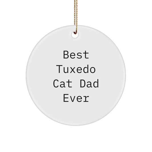 Funny Tuxedo Cat Dad Gifts from Men, Unique Circle Ornaments for Christmas, Best Tuxedo Cat Ever Quote, Gifts for Tuxedo Cat Lovers - The Buy Boom