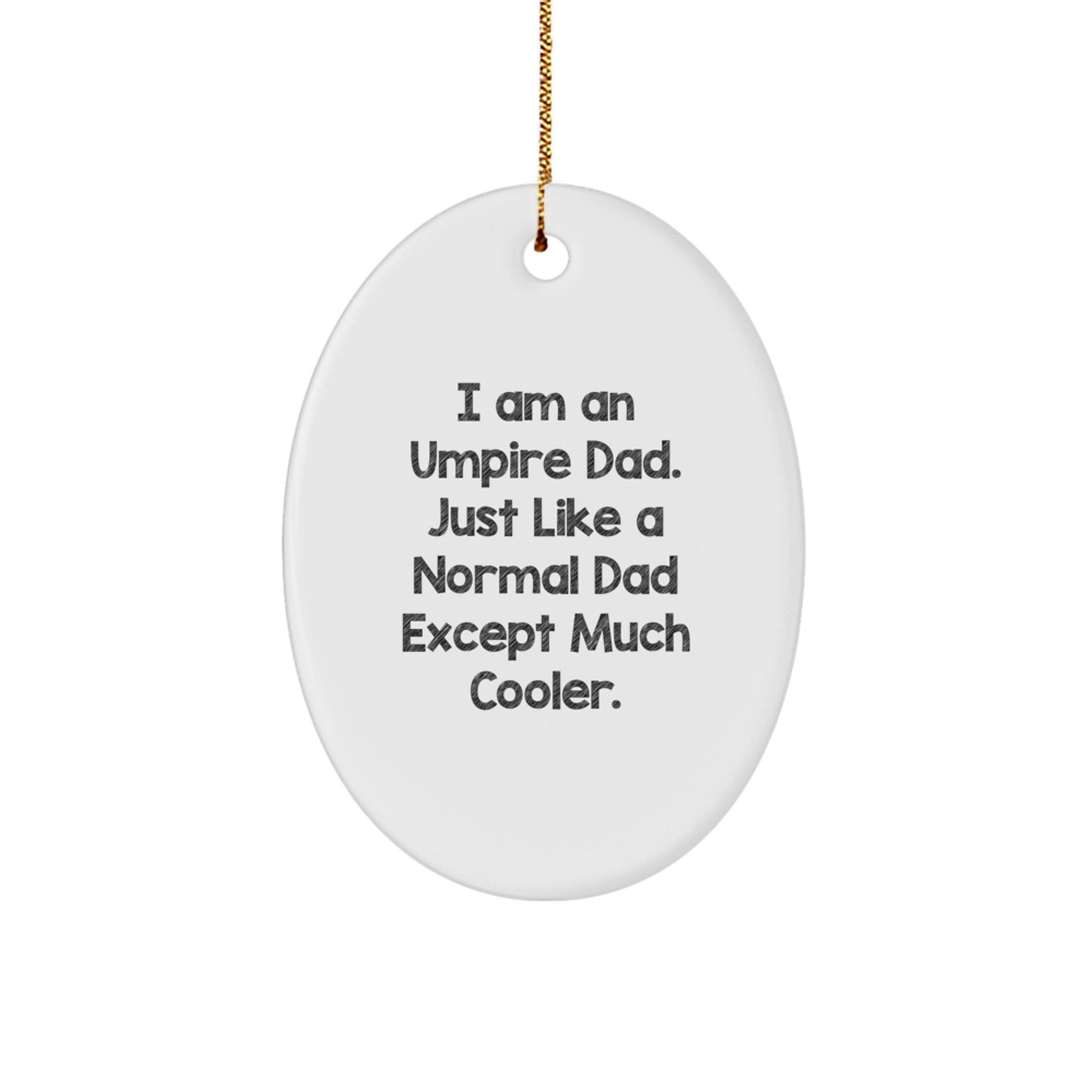 Funny Umpire Dad Gift for Men, Cute Christmas Unique Gifts, Oval Ornament from Dad - The Buy Boom