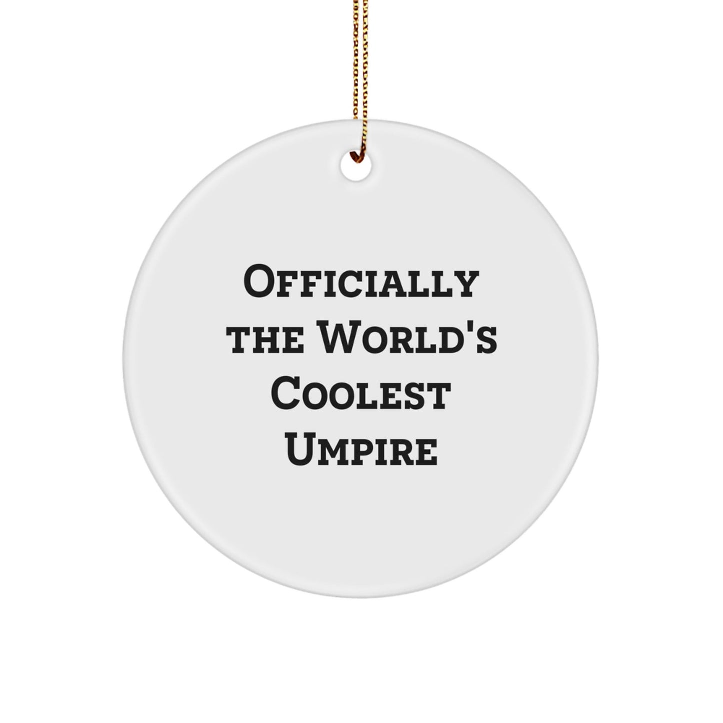 Funny Umpire Gifts from Friends, Circle Ornament for Umpire Lovers, Officially The World's Coolest Umpire, Christmas Unique Gifts - The Buy Boom