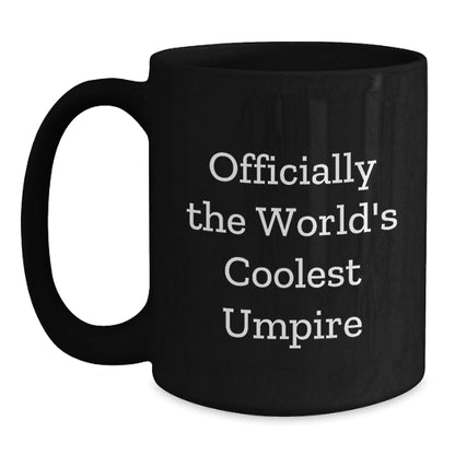 Funny Umpire Gifts from Men, Gifts for Umpire on Graduation Day, Black Coffee Mug - Officially The World's Coolest Umpire, Humorous Umpire Mugs, Unique Gifts for Men, Women, Friends, Family - The Buy Boom